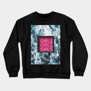 Girls Girls Girls Dorm Decor Crewneck Sweatshirt